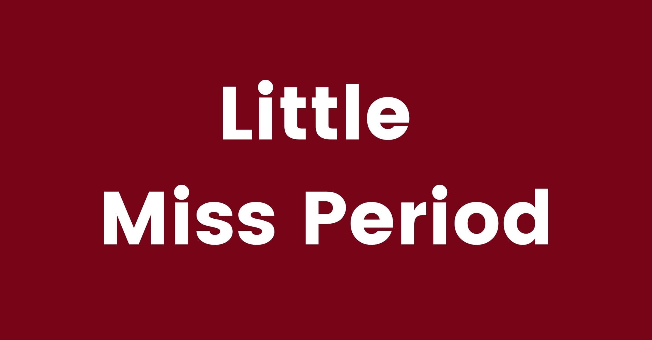 ‚Little Miss Period‘: Die verkörperte Periode