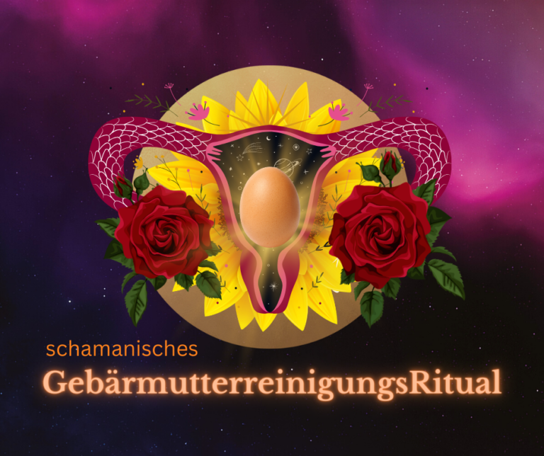 Gebärmutterreinigung – schamanisches Schoßraum Ritual